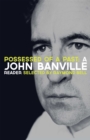 Possessed of a Past: A John Banville Reader - Book