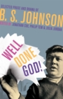Well Done God! : Selected Prose and Drama of B. S. Johnson - Book
