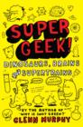 Supergeek: Dinosaurs, Brains and Supertrains - Book