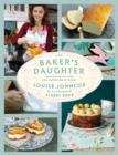 The Baker's Daughter : Timeless recipes from four generations of bakers - eBook