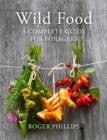 Wild Food : A Complete Guide for Foragers - Book