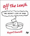 Off The Leash: The Secret Life of Dogs - eBook