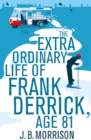 The Extra Ordinary Life of Frank Derrick, Age 81 - eBook