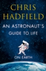 An Astronaut's Guide to Life on Earth - Book
