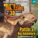 Walking with Dinosaurs: Patchi's Big Adventure - eBook