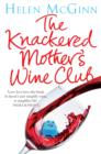 The Knackered Mother's Wine Club : Everything you need to know about wine and much, much more - Book