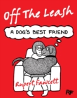 Off The Leash: A Dog's Best Friend - Book