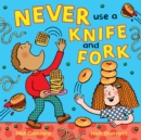 Never Use a Knife and Fork - eBook