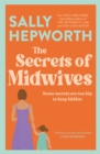 The Secrets of Midwives : A heart-breaking and captivating story of the secrets that three generations of women keep from the No.1 bestselling author of The Mother-In-Law - eBook