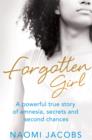 Forgotten Girl : A powerful true story of amnesia, secrets and second chances - eBook