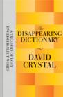 The Disappearing Dictionary : A Treasury of Lost English Dialect Words - Book