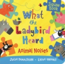 What the Ladybird Heard: Animal Noises Jigsaw Book - Book