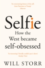 Selfie : How the West Became Self-Obsessed - Book