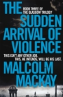 The Sudden Arrival of Violence - Book