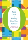 O's Little Guide to Finding Your True Purpose - Book