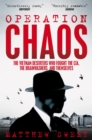 Operation Chaos : The Vietnam Deserters Who Fought the CIA, the Brainwashers, and Themselves - Book