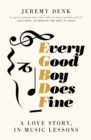 Every Good Boy Does Fine : A Love Story, in Music Lessons - Book