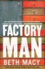 Factory Man : How One Furniture Maker Battled Offshoring, Stayed Local - and Helped Save an American Town - eBook