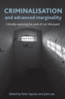 Criminalisation and advanced marginality : Critically exploring the work of Loic Wacquant - eBook