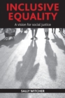 Inclusive Equality : A Vision for Social Justice - Book