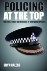 Policing at the top : The roles, values and attitudes of chief police officers - Book