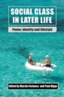 Social Class in Later Life : Power, Identity and Lifestyle - Book