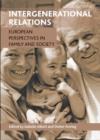 Intergenerational Relations : European Perspectives in Family and Society - Book
