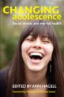 Changing Adolescence : Social Trends and Mental Health - Book