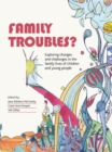 Family Troubles? : Exploring Changes and Challenges in the Family Lives of Children and Young People - Book