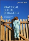 Practical Social Pedagogy : Theories, Values and Tools for Working with Children and Young People - Book