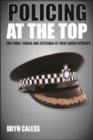 Policing at the top : The roles, values and attitudes of chief police officers - eBook