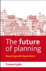 The Future of Planning : Beyond Growth Dependence - Book