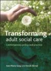 Transforming Adult Social Care : Contemporary Policy and Practice - eBook