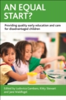 An Equal Start? : Providing Quality Early Education and Care for Disadvantaged Children - Book