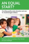 An Equal Start? : Providing Quality Early Education and Care for Disadvantaged Children - Book