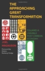 The Approaching Great Transformation : Toward a Liveable Post Carbon Economy - Book