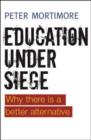 Education Under Siege : Why There is a Better Alternative - eBook