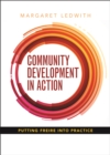 Community Development in Action : Putting Freire into Practice - eBook