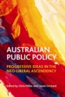 Australian Public Policy : Progressive Ideas in the Neoliberal Ascendency - Book