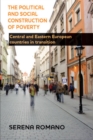 The Political and Social Construction of Poverty : Central and Eastern European Countries in Transition - Book