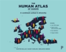 The Human Atlas of Europe : A Continent United in Diversity - Book