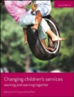 Changing Children's Services : Working and Learning Together - Book