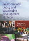 Environmental policy and sustainable development in China : Hong Kong in global context - eBook