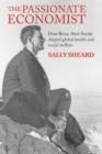 The Passionate Economist : How Brian Abel-Smith Shaped Global Health and Social Welfare - eBook