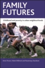 Family futures : Childhood and poverty in urban neighbourhoods - eBook