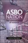 ASBO nation : The criminalisation of nuisance - eBook
