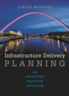 Infrastructure delivery planning : An effective practice approach - eBook