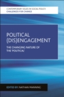 Political (dis)engagement : The changing nature of the 'political' - eBook