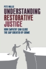 Understanding Restorative Justice : How Empathy Can Close the Gap Created by Crime - Book