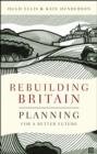 Rebuilding Britain : Planning for a better future - eBook